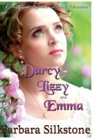 Darcy, Lizzy and Emma: A Pride and Prejudice Regency Variation 0997792671 Book Cover