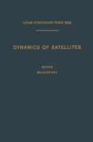 Dynamics of Satellites / Dynamique Des Satellites: Symposium Paris, May 28 30, 1962 / Symposium Paris, 28 30 Mai 1962 3642481329 Book Cover