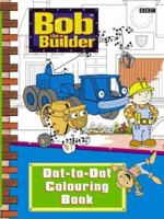 Bob the Builder: Bob's Dot-to-dot Colouring Book 0563533978 Book Cover