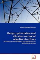 Design optimization and vibration control of adaptive structures: Modeling of smart dampers and optimization in semiactive structures 3639315715 Book Cover