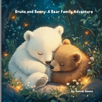 Bruno and Benny: A Bear Family Adventure B0FCGNX7QH Book Cover
