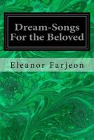 Dream-Songs for the Belovèd 1721260676 Book Cover