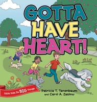 Gotta Have Heart! 1665729333 Book Cover
