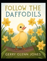 Follow the Daffodils B0GHQTCWNY Book Cover