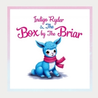 Indigo Ryder & The Box By The Briar B0G5K6F4RS Book Cover