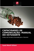 CAPACIDADES DE COMUNICAÇÃO: MANUAL DO ESTUDANTE: Prática da Farmácia Orientada para o Paciente 6203090492 Book Cover