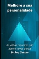 Melhore a sua personalidade: maneiras antigas n�o abrir�o novas portas null Book Cover