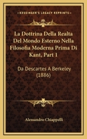 La Dottrina Della Realta Del Mondo Esterno Nella Filosofia Moderna Prima Di Kant, Part 1: Da Descartes A Berkeley (1886) 1160131546 Book Cover