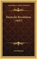 Deutsche Revolution: Gesammelte Flugschriften. 124783395X Book Cover