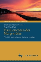 Das Leuchten der Morgenröthe: Friedrich Nietzsche und die Kunst zu leben (Schriften zur Kritischen Lebenskunst) 3662651939 Book Cover