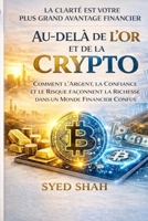 Au-delà de l’Or et de la Crypto: Comment l’Argent, la Confiance et le Risque Façonnent la Richesse dans un Monde Financier Confus (French Edition) B0GQJC2L9H Book Cover