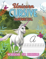 Unicorn Cursive Handwriting Workbook: For Beginners B08NMLC8VV Book Cover