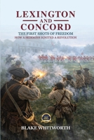 Lexington and Concord, The First Shots of Freedom: How a Skirmish Ignited a Revolution B0GXHT7J3M Book Cover