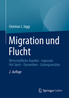 Migration Und Flucht: Wirtschaftliche Aspekte - Regionale Hot Spots - Dynamiken - L�sungsans�tze 3658370505 Book Cover