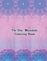 The One Mandala Coloring Book: Stress Relieving Beautiful Coloring Patterns for Adults with Stress Management 1090507747 Book Cover