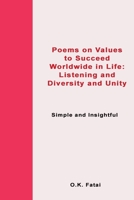 Poems on Values to Succeed Worldwide in Life: Listening and Diversity and Unity: Simple and Insightful 0995121338 Book Cover