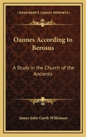 Oannes According to Berosus: A Study in the Church of the Ancients 0766180379 Book Cover