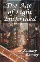 The Age Of Light Enshrined B09ZCSPW9D Book Cover