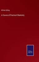 A Course Of Practical Chemistry Arranged For The Use Of Medical Students 046912072X Book Cover