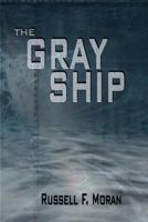 The Gray Ship 0989554600 Book Cover