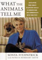 Sonya Fitzpatrick the Pet Psychic: What the Animals Tell me 0425194140 Book Cover