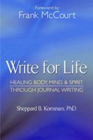 Write for Life, Revised and Updated Edition: Healing Body, Mind & Spirit Through Journal Writing 1607144263 Book Cover