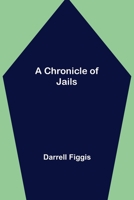 A Chronicle Of Jails 1719130159 Book Cover