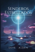 Senderos Estrellados: Lecciones Desde el Más Allá Para el Ascenso de la Humanidad (Spanish Edition) B0FQCJ3C93 Book Cover