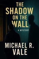 The Shadow on the Wall: Book One of the Atlas Cycle B0FXTMW61L Book Cover