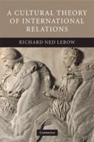 A Cultural Theory of International Relations 0521691885 Book Cover