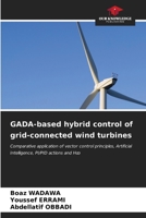 GADA-based hybrid control of grid-connected wind turbines 6206546098 Book Cover