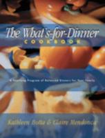 The What'S-For-Dinner Cookbook: 52 Weeks of Balanced Dinners for Your Family 1581822790 Book Cover