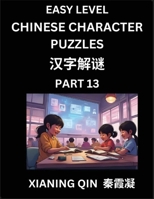 Chinese Lessons for Beginners (Volume 13)- Easy Brain Game and Activity Puzzles to Learn Mandarin Language With Simplified Chinese Characters, Kids, Teens, Young and Adults, HSK All Levels B0FWQJSBP6 Book Cover