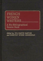 French Women Writers: A Bio-Bibliographical Source Book 0313265488 Book Cover