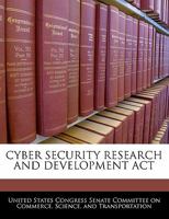 CYBER SECURITY RESEARCH AND DEVELOPMENT ACT 1240608063 Book Cover