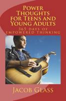 Power Thoughts for Teens and Young Adults: 365 days of empowered thinking 1723172111 Book Cover