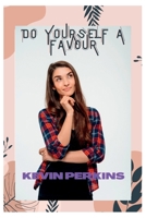 Do yourself a favour: How to live above every negativity B0BG6CRH5R Book Cover