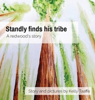 Standly finds his tribe: A redwood's story 108797030X Book Cover