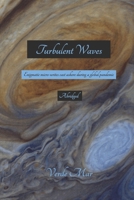 Turbulent Waves: Enigmatic micro-writes cast ashore during a global pandemic 1667872400 Book Cover