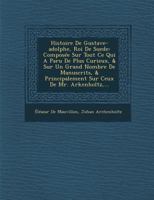 Histoire de Gustave-Adolphe, Roi de Suede: Composee Sur Tout Ce Qui a Paru de Plus Curieux, & Sur Un Grand Nombre de Manuscrits, & Principalement Sur Ceux de Mr. Arkenholtz, ... 1249930936 Book Cover