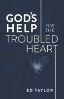 God's Help for the Troubled Heart 0996572317 Book Cover