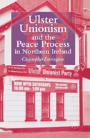Ulster Unionism and the Peace Process in Northern Ireland 1403992851 Book Cover