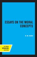 Essays on the Moral Concepts 0520326202 Book Cover