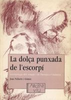 La Dolca Punxada de L'Escorpi: Antropologia Dels Ionquis I de L'Heroina a Catalunya 8479352418 Book Cover
