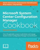 Microsoft System Center 2016 Configuration Manager Cookbook 1785881205 Book Cover