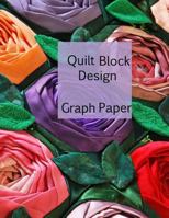 Quilt Block Design Graph Paper 1727434412 Book Cover