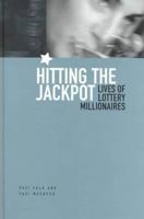 Hitting the Jackpot: Lives of Lottery Millionaires 1859733050 Book Cover