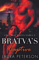 Chicago Mafia Vows 2 Bratva's Captive B0CF3V9R23 Book Cover