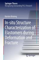 In-situ Structure Characterization of Elastomers during Deformation and Fracture 3319069063 Book Cover