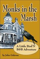 Monks in the Marsh: A Little Bird'N B&B Adventure 1413749402 Book Cover